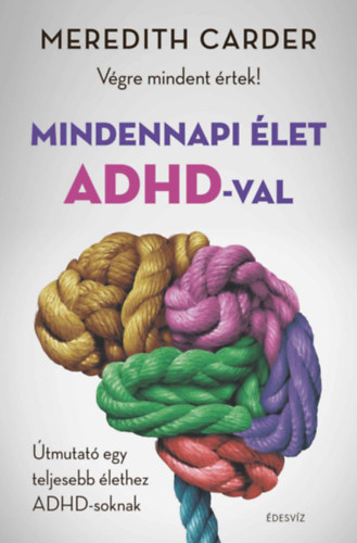 Meredith Carder - Mindennapi élet ADHD-val