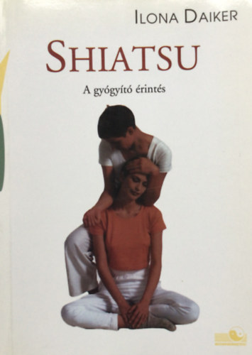 Ilona Daiker - Shiatsu - A gygyt rints