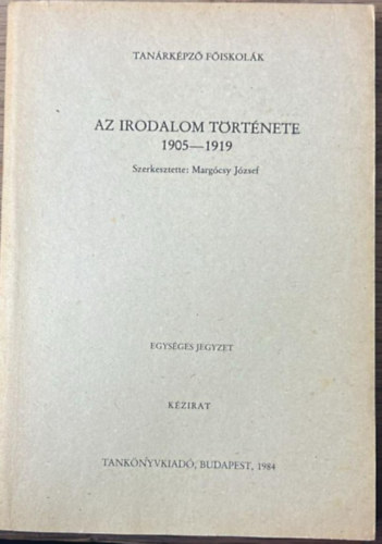 Marg�csy J�zsef - Az irodalom t�rt�nete 1905-1919