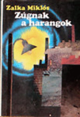 Zalka Mikl�s - Z�gnak a harangok