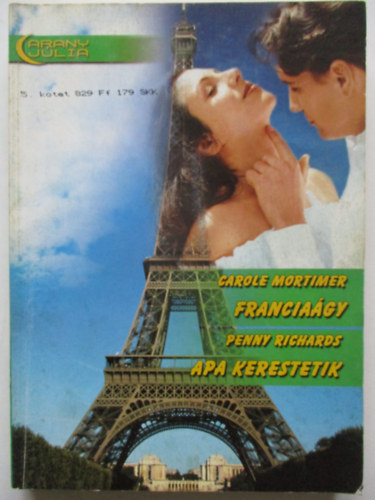 Carole Mortimer; Penny Richards - Franciagy - Apa kerestetik - (Arany Jlia)