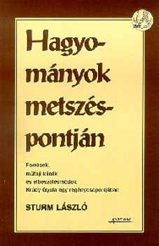 Sturm L�szl� - Hagyom�nyok metsz�spontj�n