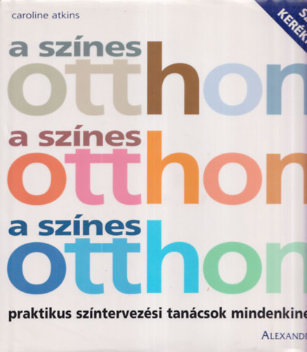 4 db knyv lakskultra tmban: Brookes:Kert a laksban + lmaink frdszobja + A legszebb konyhk + Caroline Atkins: A sznes otthon (Sznkorong mellklettel)