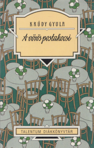 Kr�dy Gyula - A v�r�s postakocsi (Talentum Di�kk�nyvt�r)