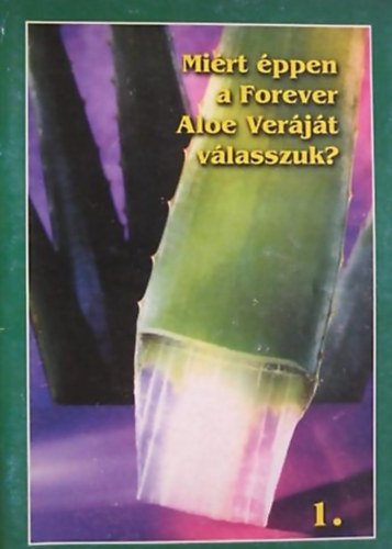 Mirt ppen a Forever Aloe Verjt vlasszuk? 1.