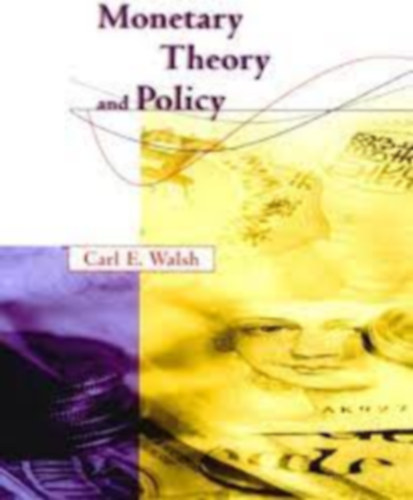 Carl E. Walsh - Monetary theory and the policy