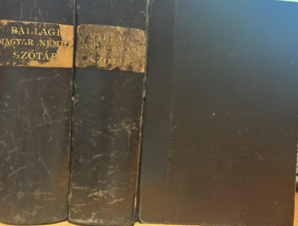 Ballagi M�r - Uj teljes n�met �s magyar sz�t�r - Uj teljes magyar �s n�met sz�t�r I-II. (I.: magyar-n�met r�sz, II.: n�met-magyar r�sz)