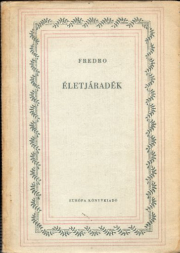 Aleksander Fredro - Életjáradék (Verses vígjáték 3 felvonásban)