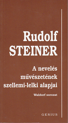 Rudolf Steiner - A nevels mvszetnek szellemi-lelki alapjai (Waldorf-sorozat)