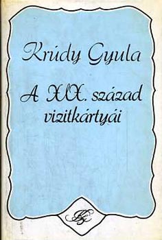 Krúdy Gyula - A XIX. század vizitkártyái