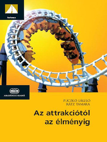 Puczk Lszl; Rtz Tamara - Az attrakcitl az lmnyig