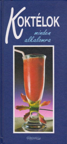 Kpzmvszeti Kiad - Koktlok minden alkalomra