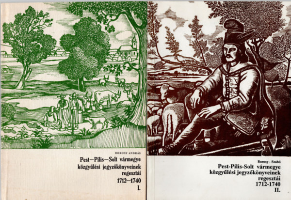 Borosy András - Pest-Pilis-Solt vármegye közgyűlési jegyzőkönyveinek regesztái 1712-1740 I-VII.