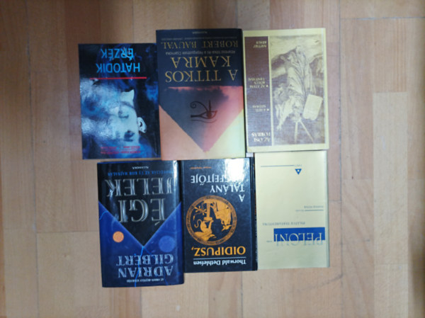 Robert Bauval, Naftali Kraus, Kondor Katalin . Doszpod B�la . Holl�s J�nos . J�n�s Istv�n, Thorwald Dethlefsen, Popper P�ter Adrian Gilbert - 6 k�nyv r�gi, nagy titkokr�l: Peloni - Pil�tus testamentuma, Oidipusz - A tal�ny megfejt�je, Hatodik �rz�k, Az �si forr�s - A heti szidr�k, Az aty�k b��lcs tan�t�sai, �gi jelek, Titkos kamra
