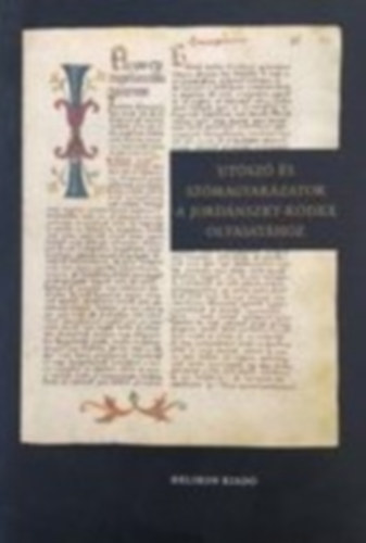 Lázs Sándor - Utószó és szómagyarázatok a Jordánszky-kódex olvasatához