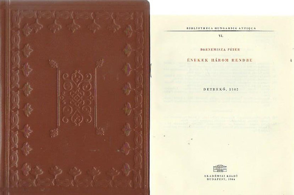 Bornemissza P�ter - �nekek h�rom rendbe