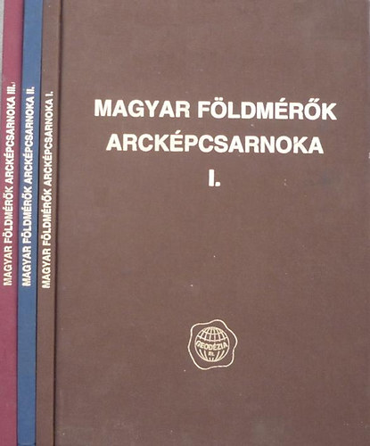 Raum Frigyes; Dr. Lukcs Tibor  (szerk.) - Magyar fldmrk arckpcsarnoka I-III.