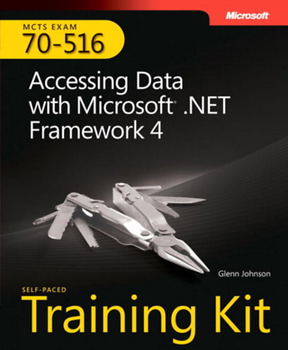 Glenn Johnson- Tony Northrup - MCTS EXAM 70-516 Accessing Data with Microsoft .NET Framework 4