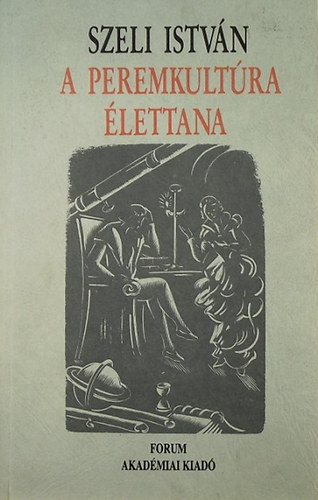 Szeli István - A peremkultúra élettana