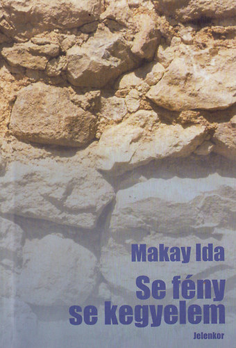 Makay Ida - Se f�ny, se kegyelem