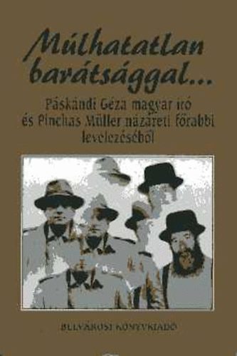 Pskndin Sebk Anna - Mlhatatlan bartsggal... - Pskndi Gza magyar r s Pinchas Mller nzreti frabbi levelezsbl