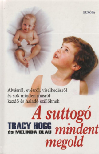 Melinda Blau Tracy Hogg - A suttog mindent megold