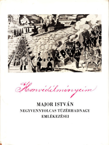 Major István - Honvédélményeim