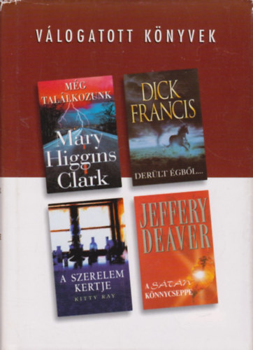 Clark- Francis- Ray- Deaver - Mg tallkozunk- Derlt gbl...- A szerelem kertje- A stn knnycseppe