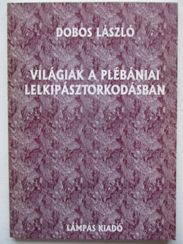 Dobos László - Világiak a plébániai lelkipásztorkodásban