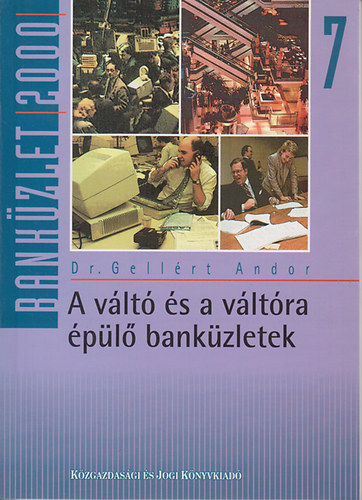 Gell�rt Andor  (szerk.) - A v�lt� �s a v�lt�ra �p�l� bank�zletek 7.