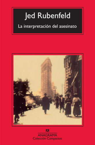 Jed Rubenfeld - La interpretacin del asesinato