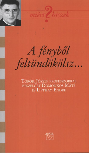 Lipthay Endre Domonkos M�t� - A f�nyb�l felt�nd�k�lsz...