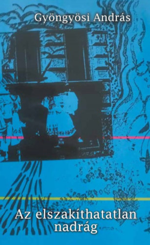 Gy�ngy�si Andr�s - Az elszak�thatatlan nadr�g