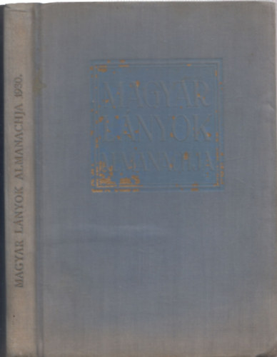Tutsek Anna  (szerk.) - Magyar lnyok almanachja 1930 (Alrt)