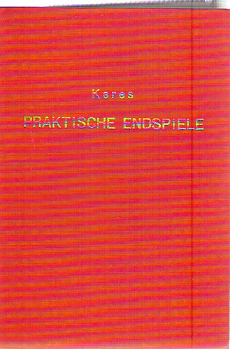 Paul Keres - Ein Lehrbuch der Endspiele f�r Schachpraktiker