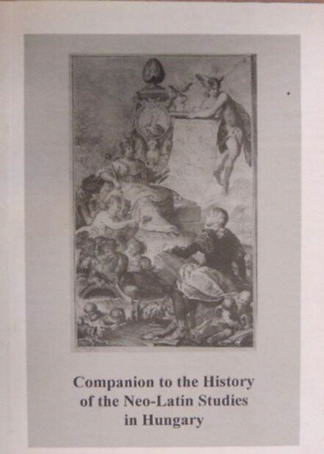 Guitman Barnab�s - Companion to the History of the Neo-Latin Studies in Hungary