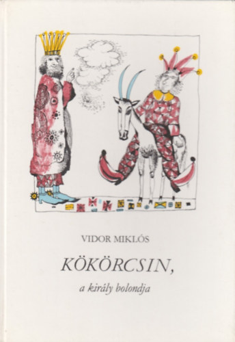 Vidor Mikls - Kkrcsin, a kirly bolondja