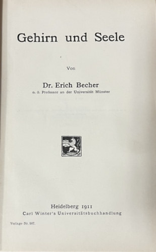 Erich Becher - Gehirn und Seele. Die Psychologie in Einzeldarstellungen