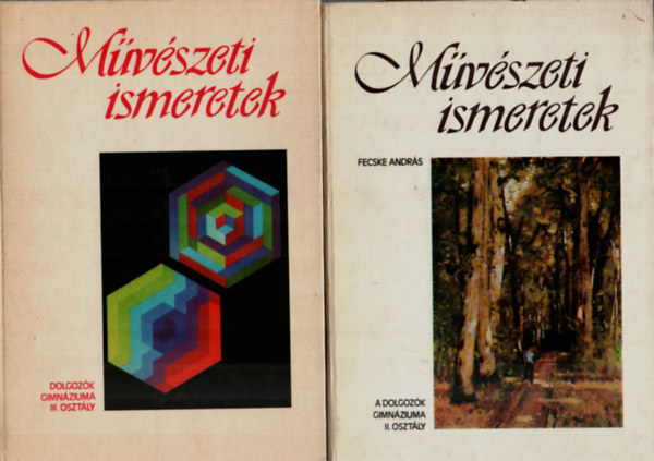 Stark Ferencné, Fecske András - 2 db Művészeti ismeretek a dolgozók gimnáziuma II.- III. osztály.