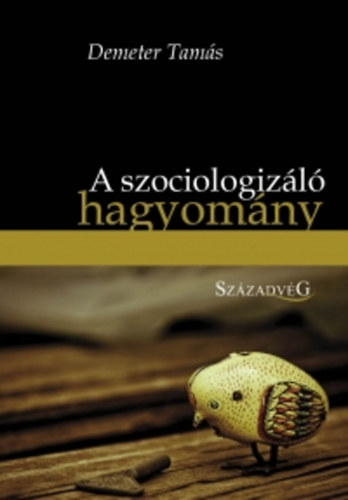 Demeter Tams - A szociologizl hagyomny - A magyar filozfia f rama a XX. szzadban