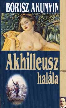 Borisz Akunyin - Akhilleusz hal�la