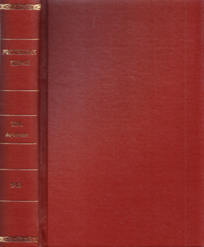 Sz�ts Farkas  (szerk.) - Protest�ns Szemle XXV. �vfolyam 1913