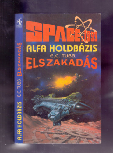 E.C. Tubb - Elszakadás (Alfa Holdbázis 1.)