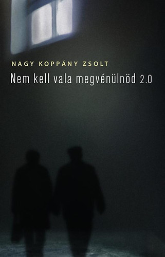 Nagy Koppny Zsolt - Nem kell vala megvnlnd 2.0
