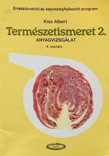 Kiss Albert - Természetismeret 2. - Anyagvizsgálat 4. osztály