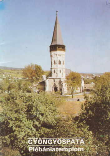 Dercs�nyi Bal�zs  (szerk.) - Gy�ngy�spata - Pl�b�niatemplom