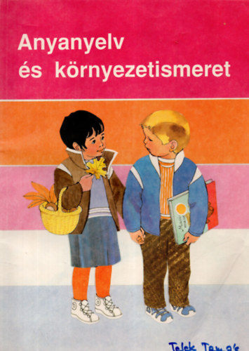 Szentmrtony Gusztvn - Anyanyelv s krnyezetismeret (az elkszt osztly szmra)