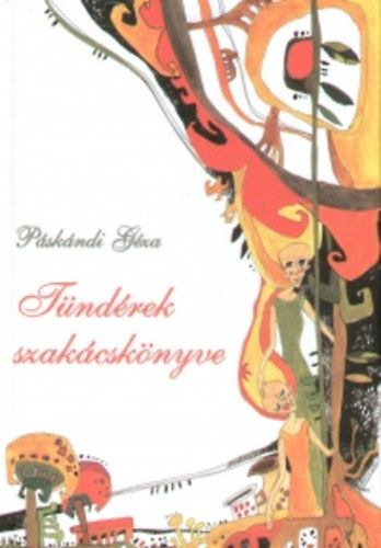 Páskándi Géza - Tündérek szakácskönyve