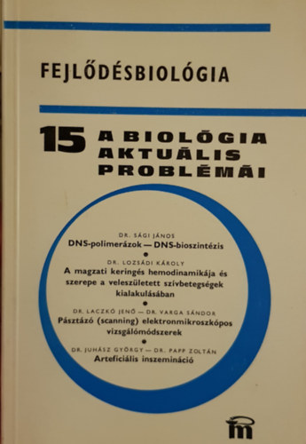 Dr. Csaba Gyrgy  (szerk.) - A biolgia aktulis problmi 15. - Fejldsbiolgia