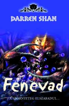 Darren Shan - Fenevad - A szörnyeteg elszabadul